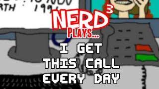 Nerd³ Plays... I Get This Call Every Day screenshot 4