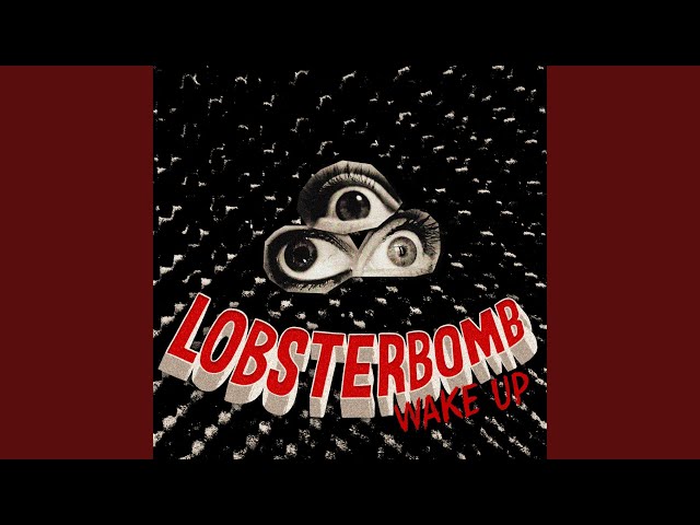 LOBSTERBOMB - Wake Up