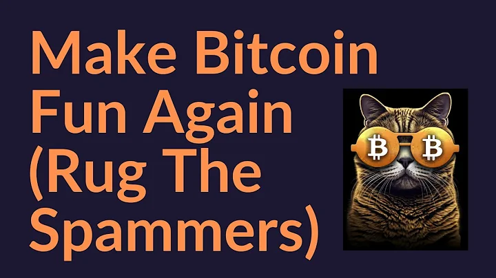 Make Bitcoin Fun Again (Rug the Spammers)