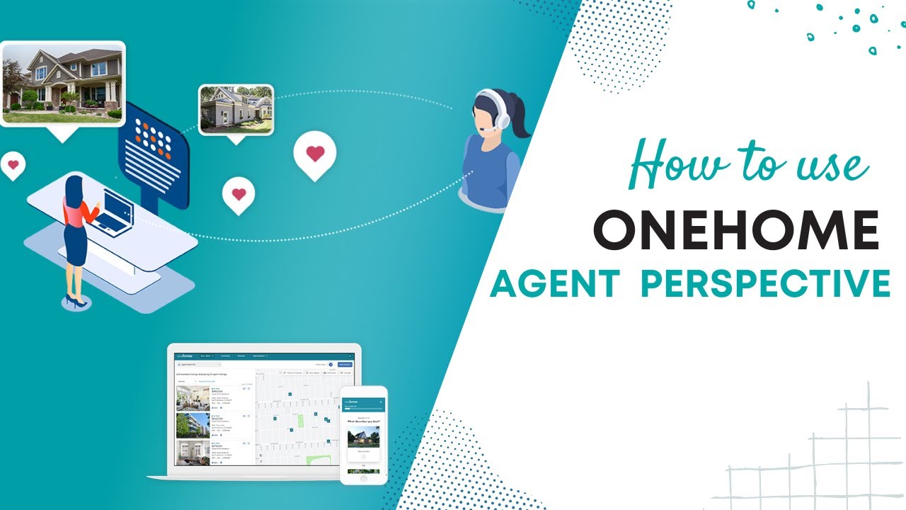 How to use OneHome - Agent Perspective