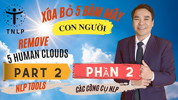 Xóa bỏ 5 đám mây con người P2_Các công cụ NLP (Remove 5 human clouds P2_NLP Tools)