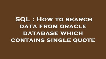 SQL : How to search data from oracle database which contains single quote