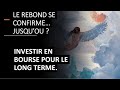 Investir pour le long terme: premiers signes de fatigue?