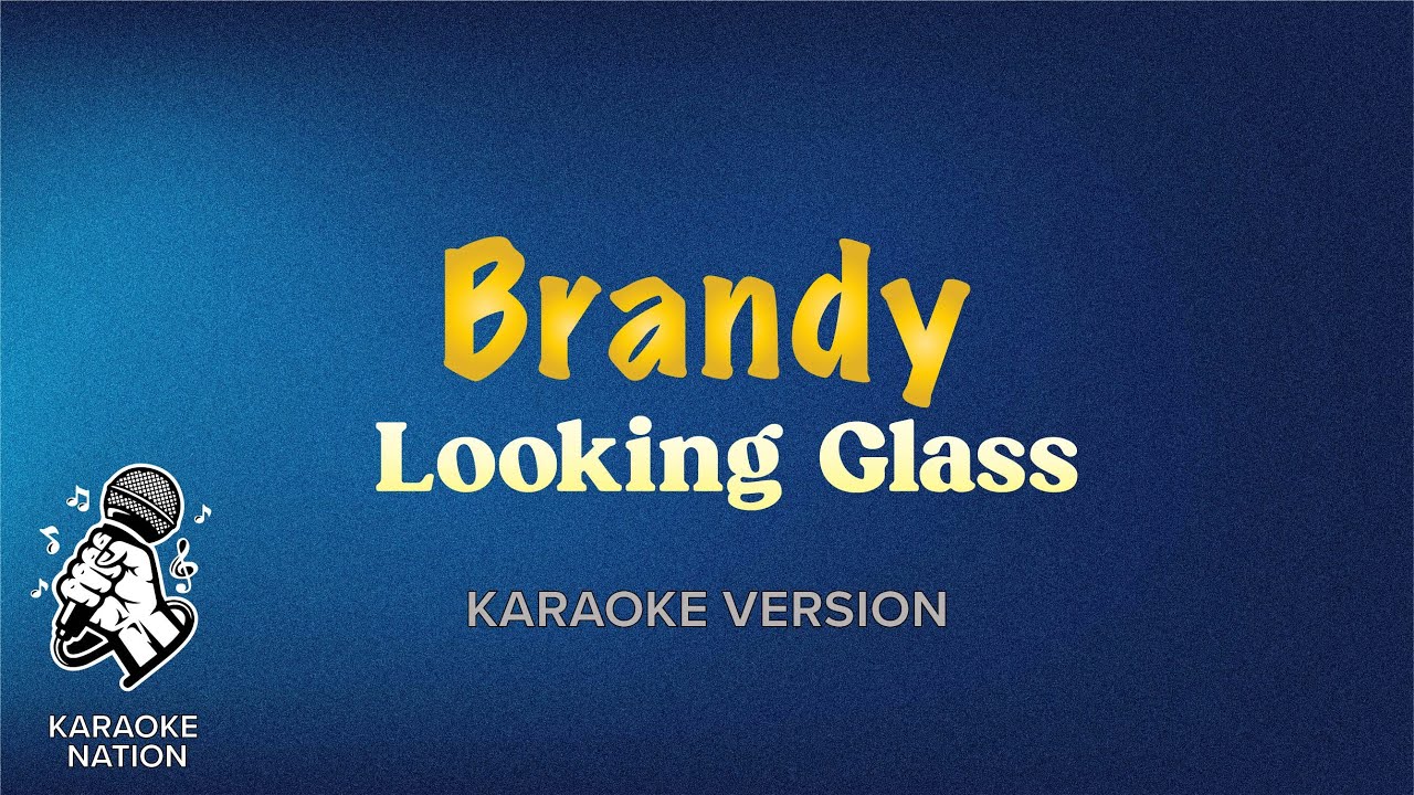 Looking Glass Brandy (Karaoke Song with Lyrics) YouTube
