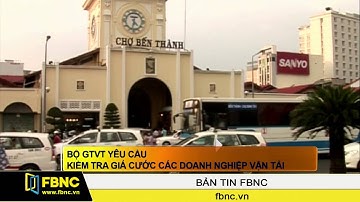 FBNC - Bộ GTVT yêu cầu kiềm tra giá cước các doanh nghiệp vận tải