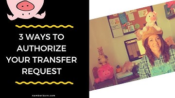 Ask the Pig Episode #8: 3 Ways to Authorize Your Transfer Request