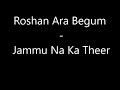 Roshan Ara Begum - Jammu Na Ka Theer + Dadra Mp3 Song