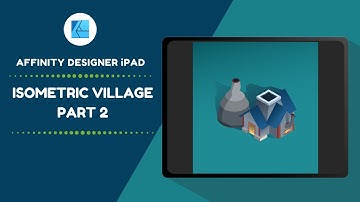 Affinity Designer iPad - Isometric Art (Village Isometric Design Part 2)