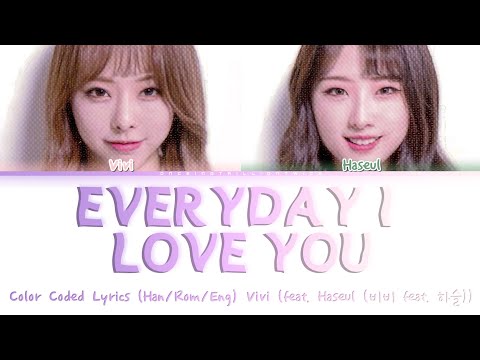 ViVi (비비) - Everyday I Love You (feat. HaSeul (하슬)) Color Coded Lyrics (Han/Rom/Eng)