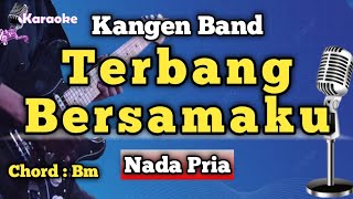 Download Lagu Terbang Bersamaku - Kangen Band (Karaoke Version) Nada Pria MP3