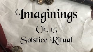 Solstice Ritual - Imaginings Ch 15