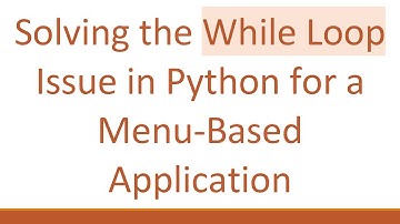 Solving the While Loop Issue in Python for a Menu-Based Application