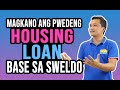Magkano ang pwedeng ihousing loan based sa Sweldo | Tips on Buying a House Philippines