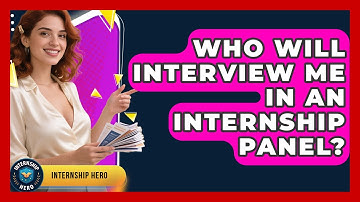 Who Will Interview Me In An Internship Panel? - Internship Hero