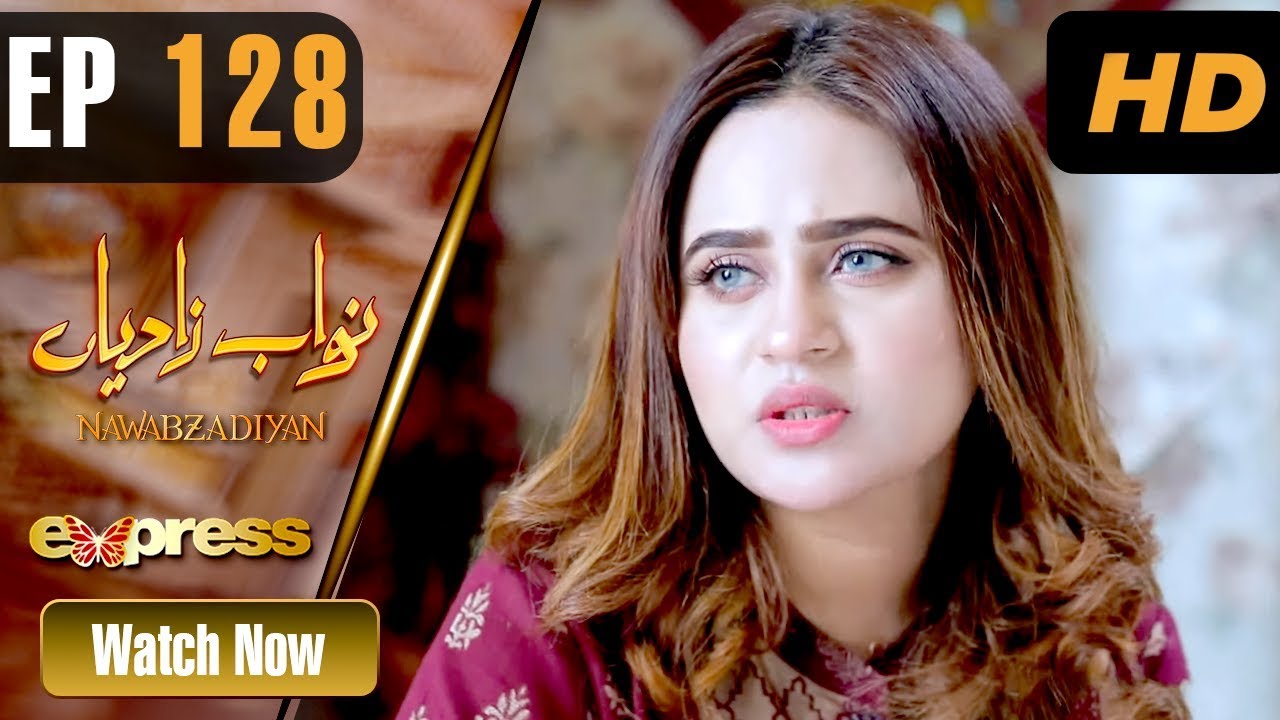 Nawabzadiyan - Episode 128 Express TV Sep 30, 2019