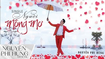 NGƯỜI MỘNG MƠ | Sáng tác. Nguyễn Phi Hùng |