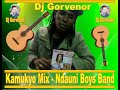 NDAUNI MIX BY KAMUKYO   - DJ #GORVENOR