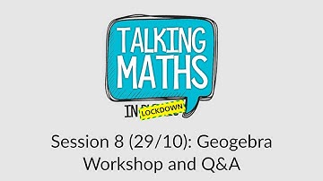 Workshop and Q&A from TMiL 29th October (Geogebra)