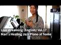 【Live streaming (English) Vol.17】 Mari's Healing Jazz Piano at home / Mari Momose