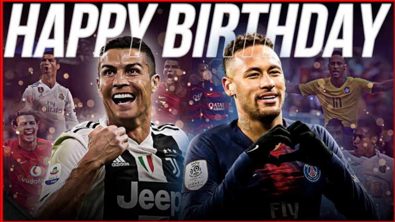 HAPPY BIRTHDAY TO CRISTIANO RONALDO NEYMAR JR ?? | atelier-yuwa.ciao.jp