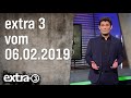Extra 3 vom 06.02.2019 | extra 3 | NDR