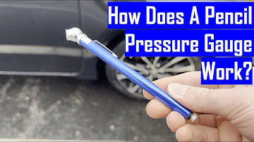 How Does A Pencil Pressure Gauge Work?