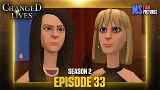 Changed Lives | Episode 33 (Plotagon)