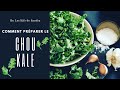 Comment prparer le chou kale 