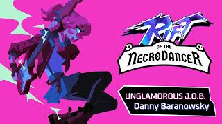 Rift Of The Necrodancer Ost - Unglamorous J.o.b By Danny Baranowsky