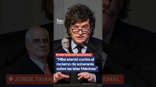 La denuncia de Jorge Taiana contra Milei: "ATENTÓ contra el RECLAMO DE SOBERANÍA de MALVINAS"
