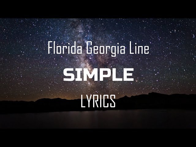 Florida Georgia Line - Simple (Lyrics / Lyric Video) class=