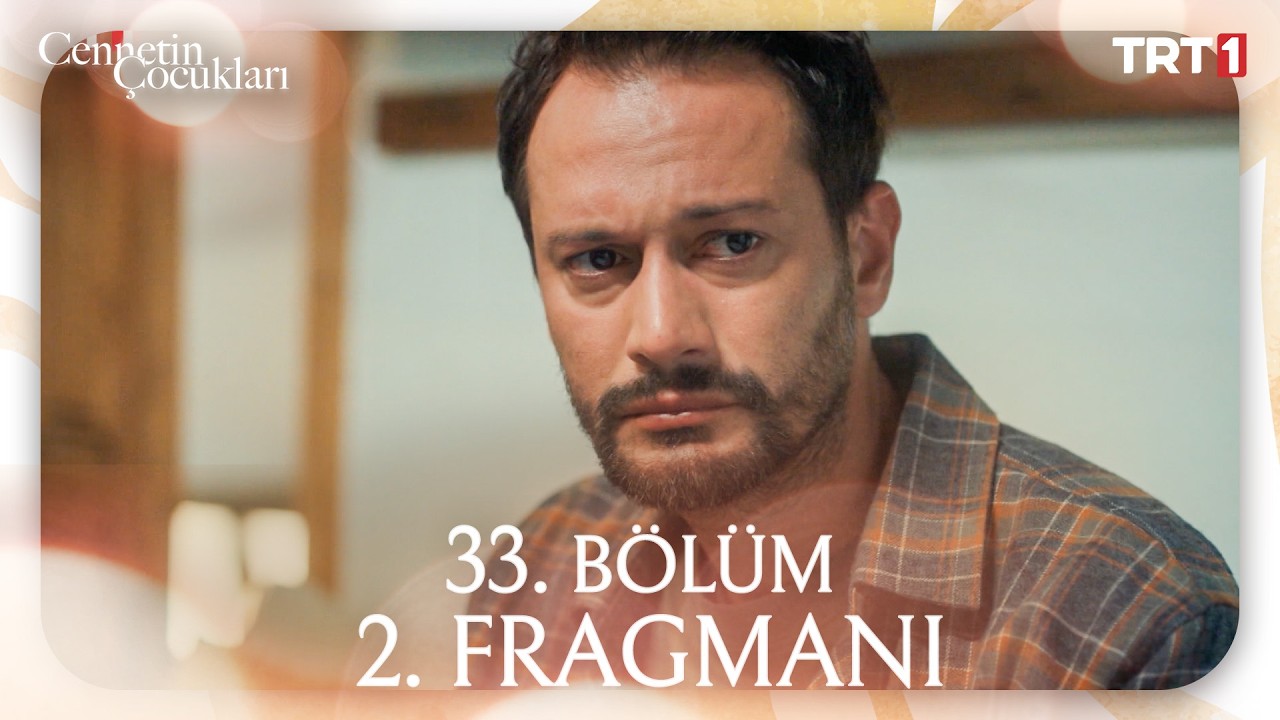 Cennetin Çocukları - Cennetin Çocukları 33. Bölüm 2. Fragmanı