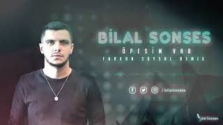 Bilal Sonses - Öpesim Var (Remix) Resimi