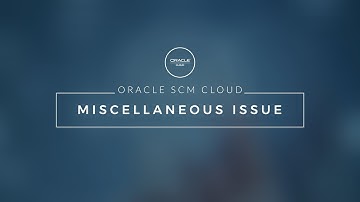 Demo | Oracle Cloud SCM | Miscellaneous Issue