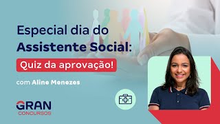 Especial dia do Assistente Social: Quiz da aprovação!