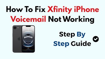How To Fix Xfinity iPhone Voicemail Not Working