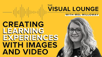 Creating Learning Experiences With Images and Video | Mel Milloway