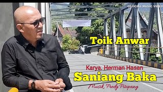 Saniang Baka Cipt.Herman Hasan|| by. Toik Anwar || Official Music Video