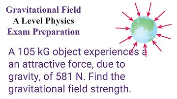 Find the Gravitational field strength | A level | Physics | Exam Preparation