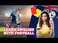 Football Vocabulary in English | Speak Like a Native Football Fan!