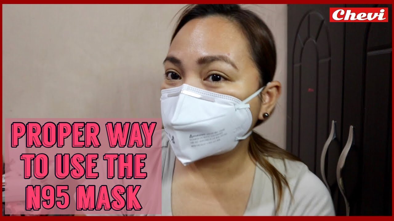 HOW TO PROPERLY USE N95 RESPIRATOR MASK || CHEVI