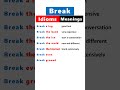 Idioms with Break with meanings #english