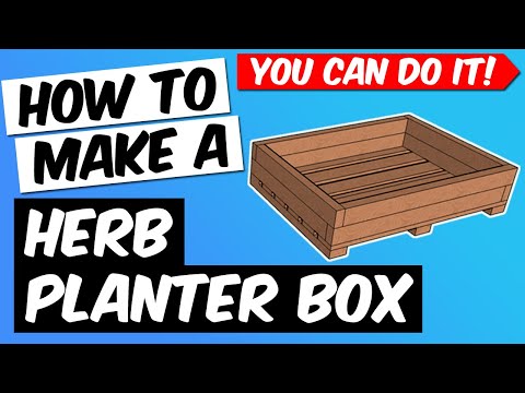 How To Make A Herb Garden Planter Box