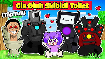 NABEE EM BÉ NGHÈO ĐƯỢC GIA ĐÌNH SKIBIDI TOILET NHẬN NUÔI TRONG MINECRAFT (Tập Full)