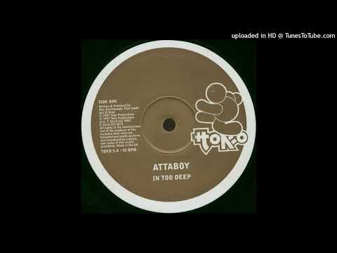 Attaboy — In Too Deep - Attaboy