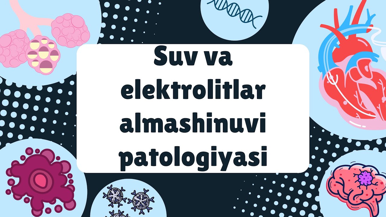 Suv va Elektrolitlar almashinuvi patologiyasi | #imed #imedteam
