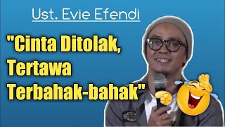 Ceramah Lucu Ust. Evie Effendie 2022 | Cinta Di Tolak, Allah Bertindak