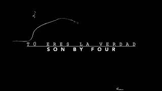 Video thumbnail of "Son By Four - Tú Eres La Verdad (Official Lyric Video)"