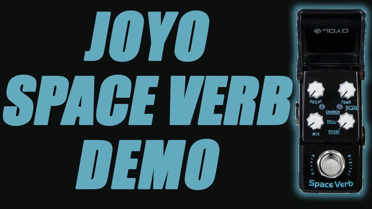 JOYO - Space Verb Reverb - Demo (Ironman Series) - YouTube