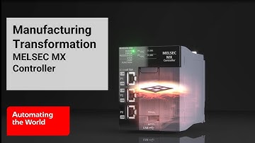 Manufacturing Transformation - MELSEC MX Controller I Mitsubishi Electric